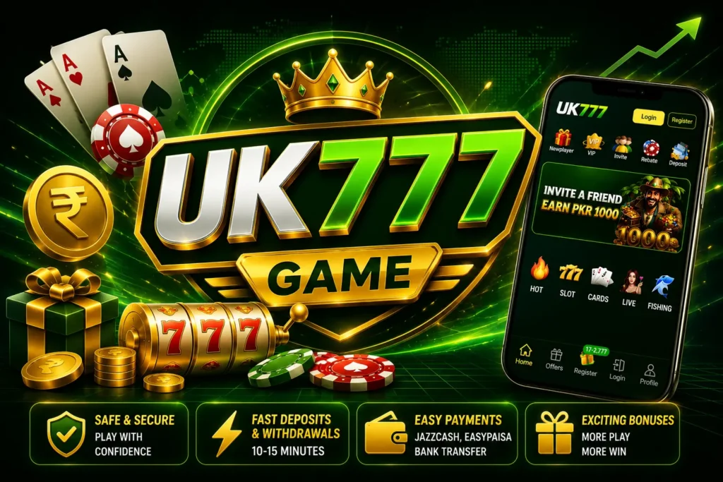 UK777 Game APK Pakistan – Safe & Secure Gaming App with JazzCash Easypaisa Withdrawals in 10-15 Minutes